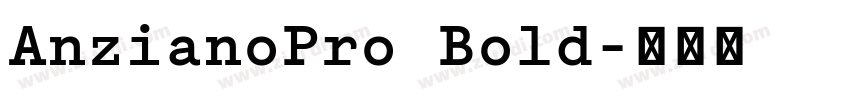 AnzianoPro Bold字体转换